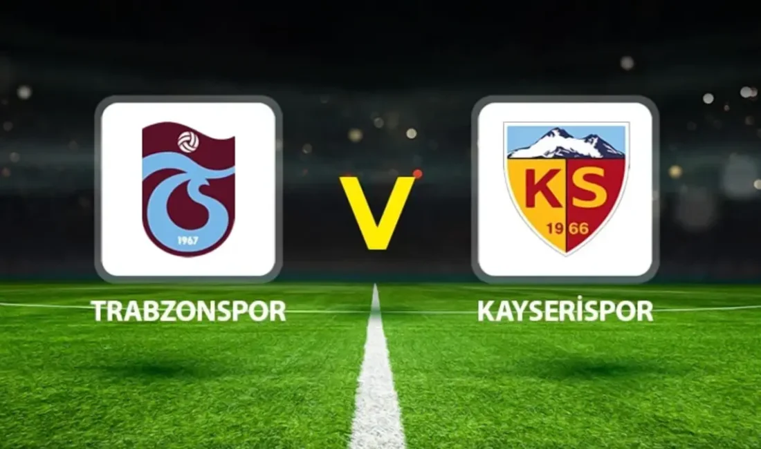 Trabzonspor–Kayserispor Süper Lig 8. hafta maçı, 3 Ekim Cuma saat