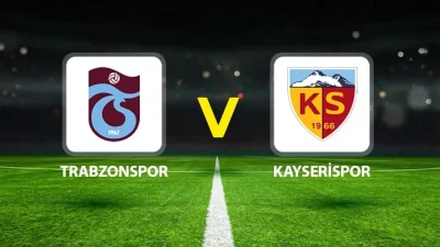 Trabzonspor–Kayserispor Süper Lig 8. hafta maçı, 3 Ekim Cuma saat