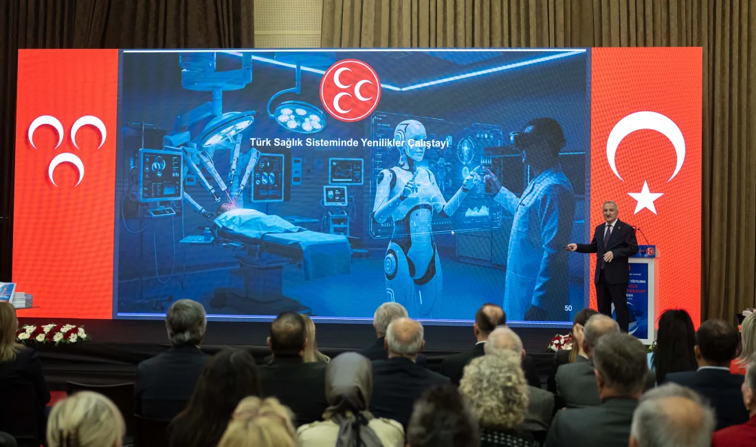MHP’nin “Türk ve Türkiye Yüzyılında Sağlık” vizyonuyla gerçekleştirdiği çalıştayda, sağlık