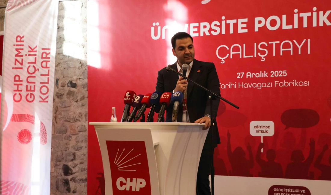 CHP İzmir İl Başkanlığı’nın ev sahipliğinde düzenlenen Üniversite Politikaları Çalıştayı’nda