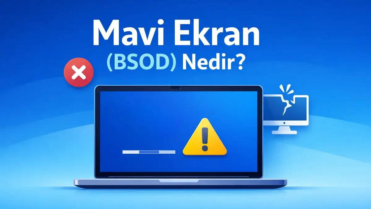 Mavi Ekran (BSOD) Nedir?