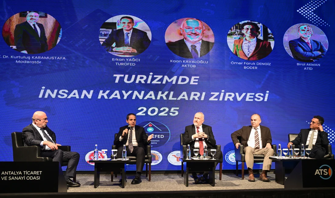 Antalya’da gerçekleştirilen Turizmde İnsan Kaynakları Zirvesi’nde, sektörün kronikleşen istihdam ve